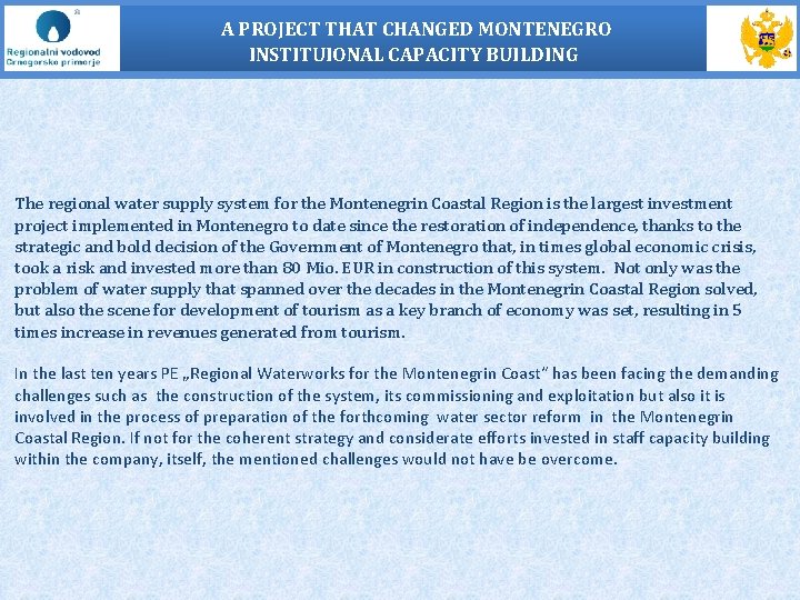 A PROJECT THAT CHANGED MONTENEGRO INSTITUIONAL CAPACITY BUILDING The regional water supply system for