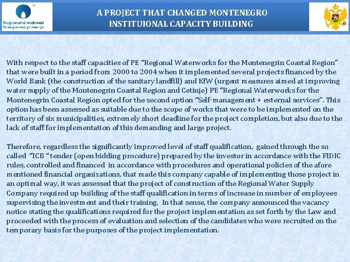 A PROJECT THAT CHANGED MONTENEGRO INSTITUIONAL CAPACITY BUILDING With respect to the staff capacities