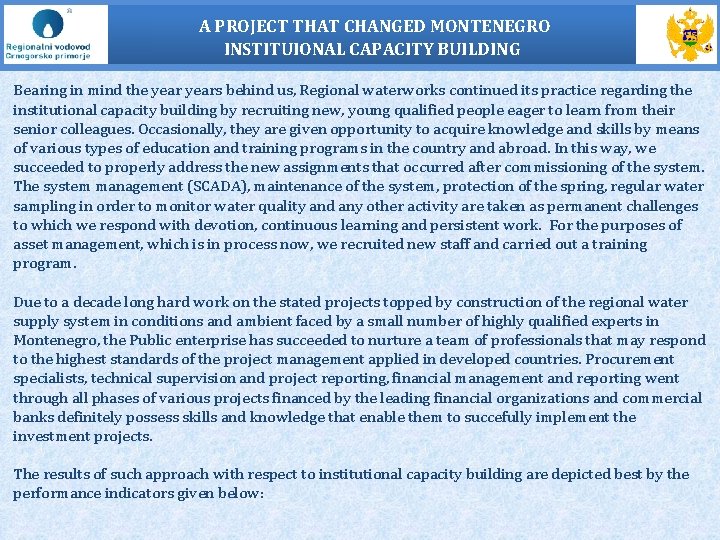 A PROJECT THAT CHANGED MONTENEGRO INSTITUIONAL CAPACITY BUILDING Bearing in mind the years behind