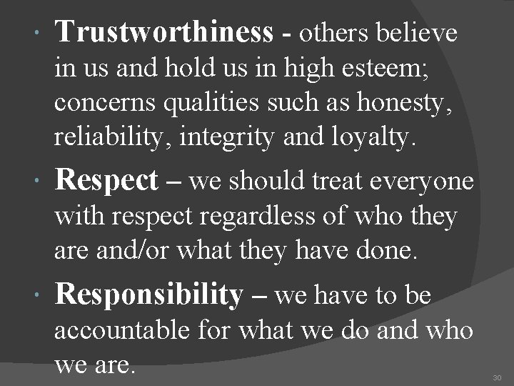  Trustworthiness - others believe in us and hold us in high esteem; concerns