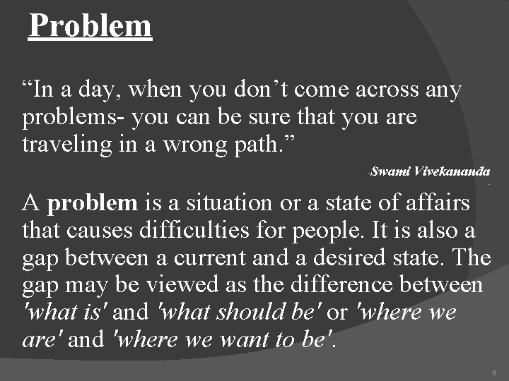 Problem “In a day, when you don’t come across any problems- you can be