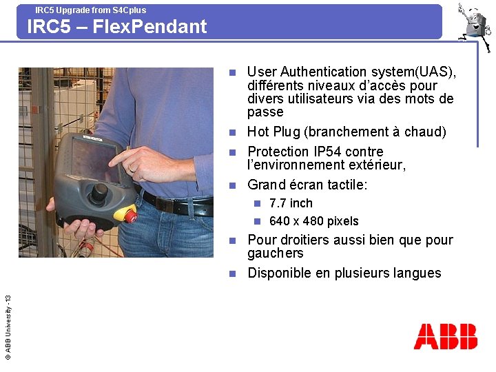 IRC 5 Upgrade from S 4 Cplus IRC 5 – Flex. Pendant User Authentication