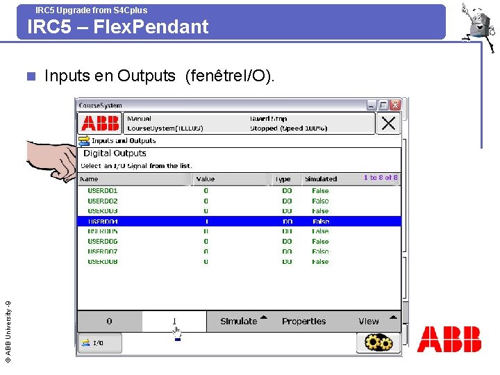 IRC 5 Upgrade from S 4 Cplus IRC 5 – Flex. Pendant © ABB