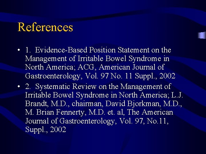 References • 1. Evidence-Based Position Statement on the Management of Irritable Bowel Syndrome in