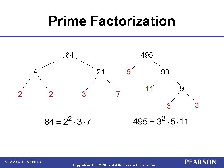 Prime Factorization 84 495 4 2 21 2 3 5 7 99 11 9