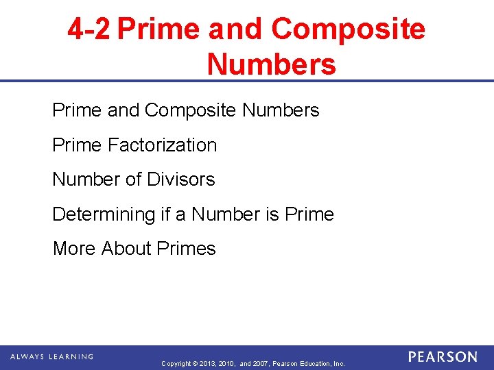 4 -2 Prime and Composite Numbers Prime Factorization Number of Divisors Determining if a