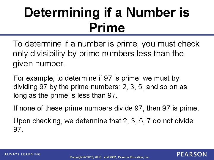 Determining if a Number is Prime To determine if a number is prime, you