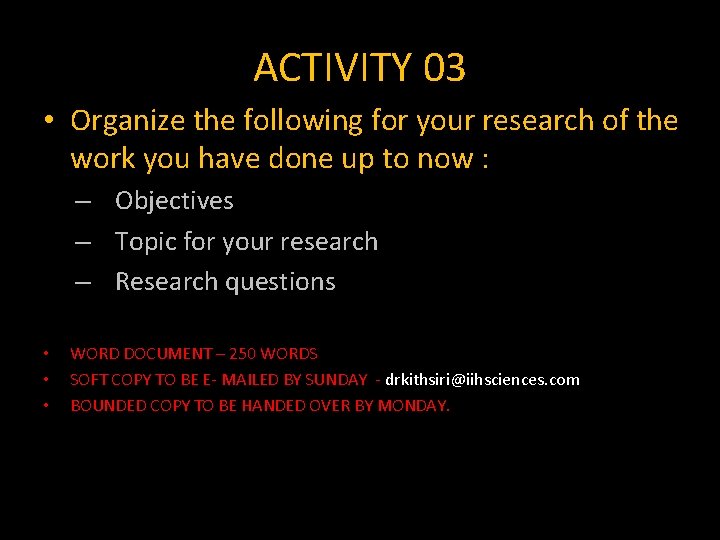 ACTIVITY 03 • Organize the following for your research of the work you have