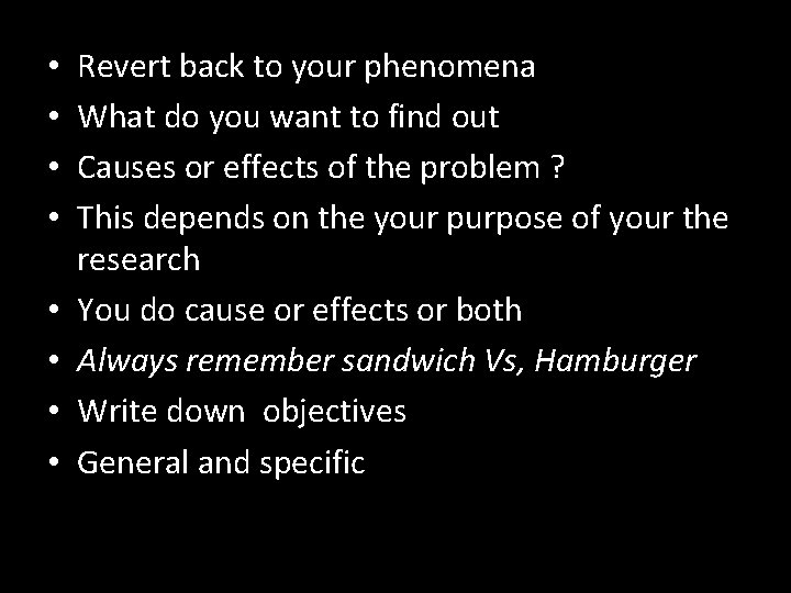  • • Revert back to your phenomena What do you want to find