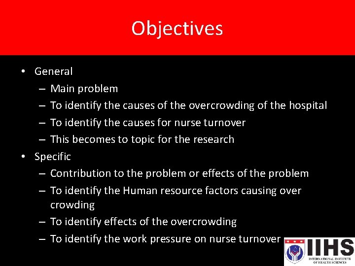 Objectives • General – Main problem – To identify the causes of the overcrowding