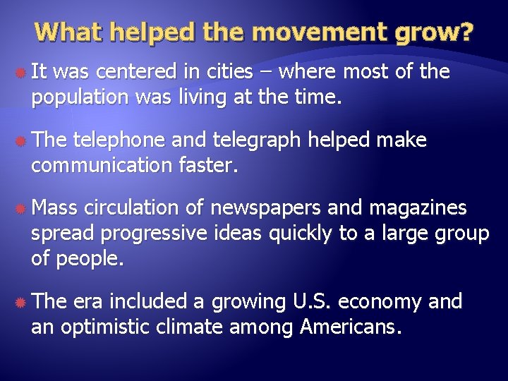 What helped the movement grow? It was centered in cities – where most of