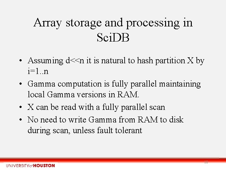 Array storage and processing in Sci. DB • Assuming d<<n it is natural to