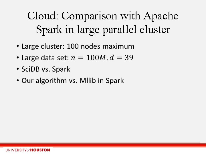 Cloud: Comparison with Apache Spark in large parallel cluster • 