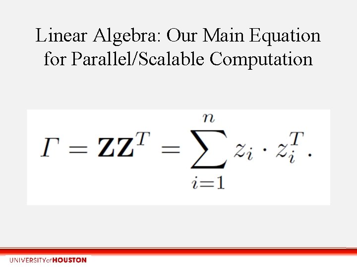 Linear Algebra: Our Main Equation for Parallel/Scalable Computation 