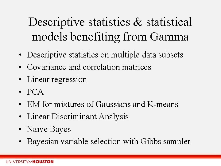 Descriptive statistics & statistical models benefiting from Gamma • • Descriptive statistics on multiple