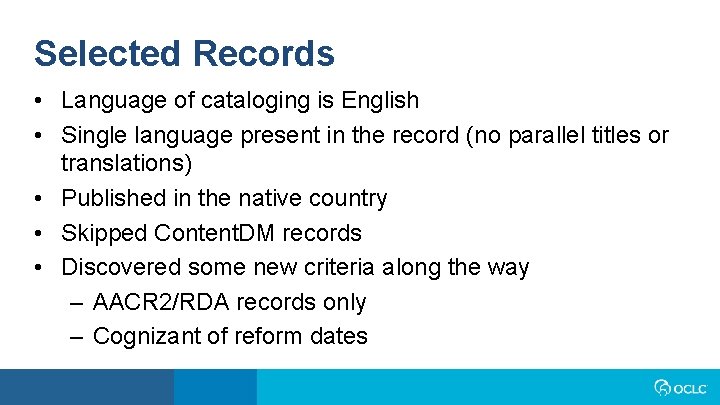 Selected Records • Language of cataloging is English • Single language present in the