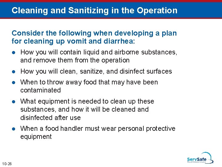 Cleaning and Sanitizing in the Operation Consider the following when developing a plan for