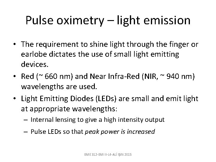 Pulse oximetry – light emission • The requirement to shine light through the finger