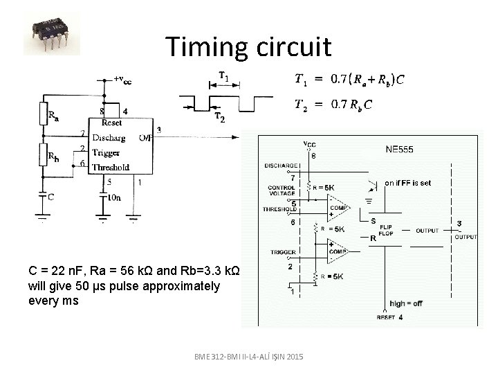 Timing circuit C = 22 n. F, Ra = 56 kΩ and Rb=3. 3