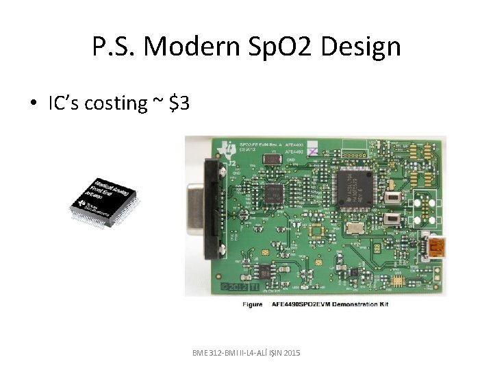 P. S. Modern Sp. O 2 Design • IC’s costing ~ $3 BME 312