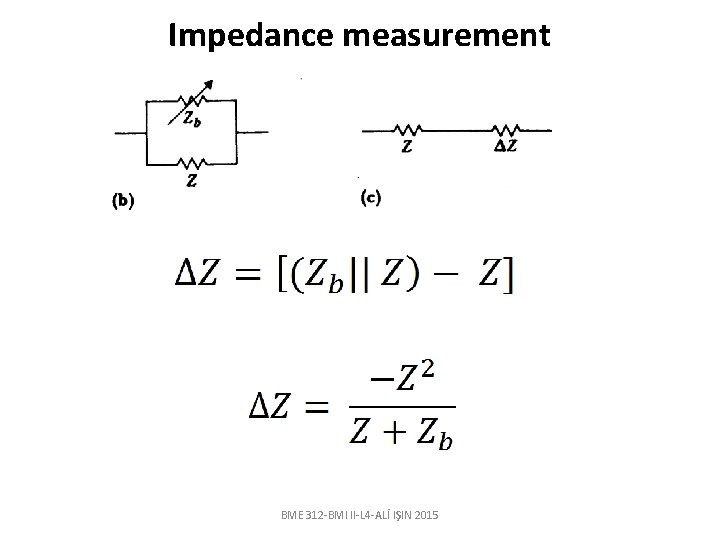 Impedance measurement BME 312 -BMI II-L 4 -ALİ IŞIN 2015 