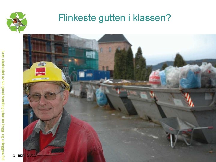 Flinkeste gutten i klassen? Kurs utarbeidet av Nasjonal handlingsplan for bygg- og anleggsavfall 1.