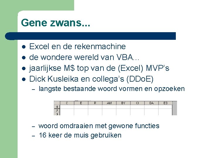 Gene zwans. . . l l Excel en de rekenmachine de wondere wereld van