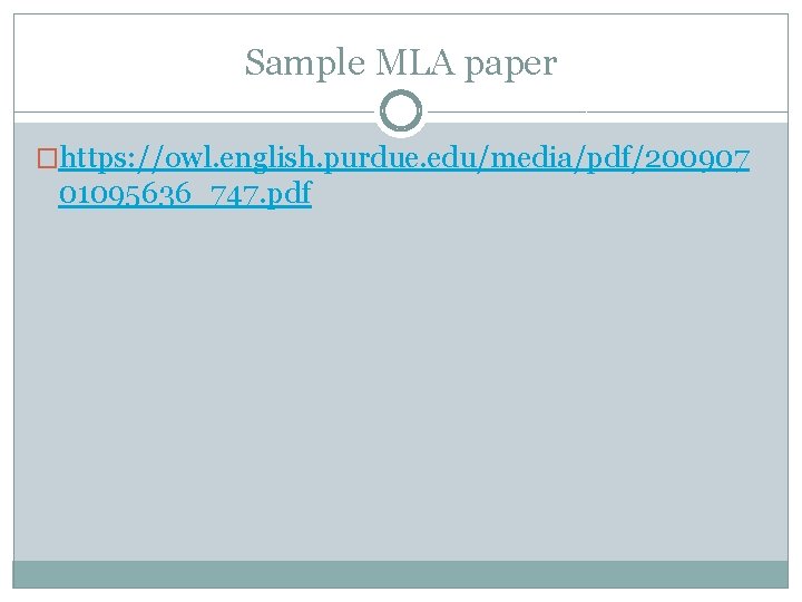 Sample MLA paper �https: //owl. english. purdue. edu/media/pdf/200907 01095636_747. pdf 