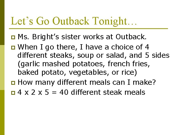 Let’s Go Outback Tonight… Ms. Bright’s sister works at Outback. p When I go