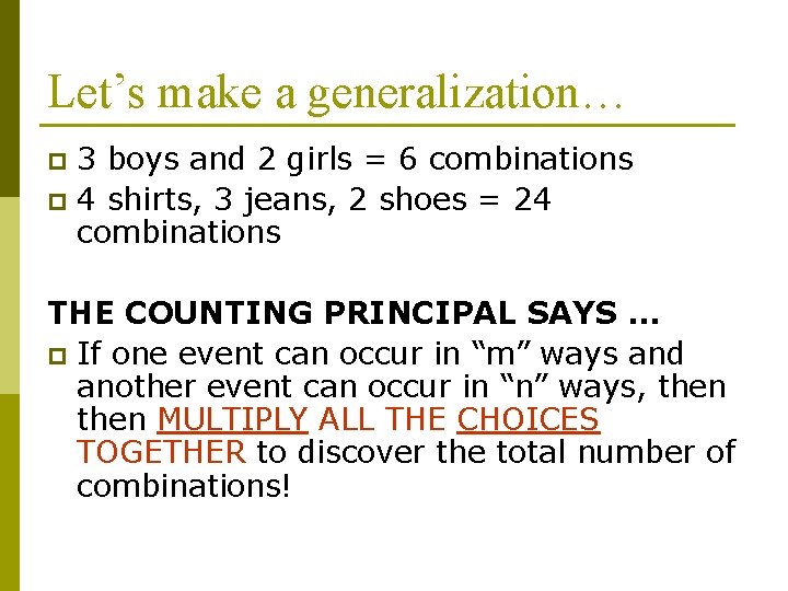 Let’s make a generalization… 3 boys and 2 girls = 6 combinations p 4