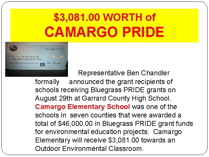 $3, 081. 00 WORTH of CAMARGO PRIDE Representative Ben Chandler formally announced the grant