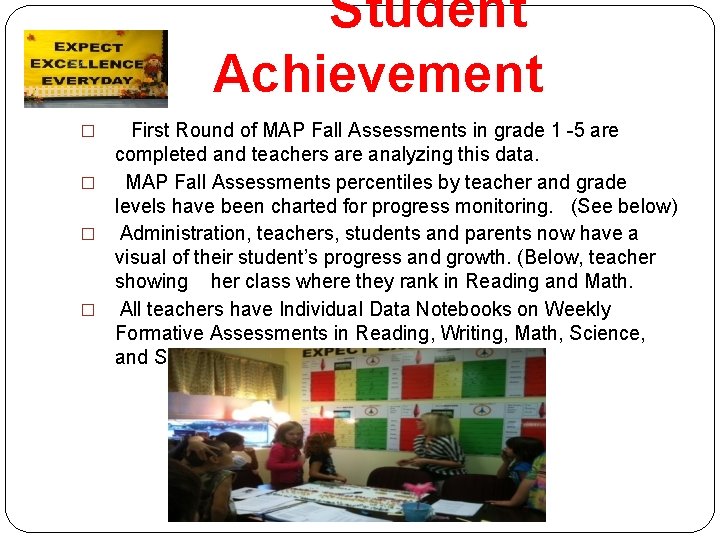 Student Achievement First Round of MAP Fall Assessments in grade 1 -5 are completed