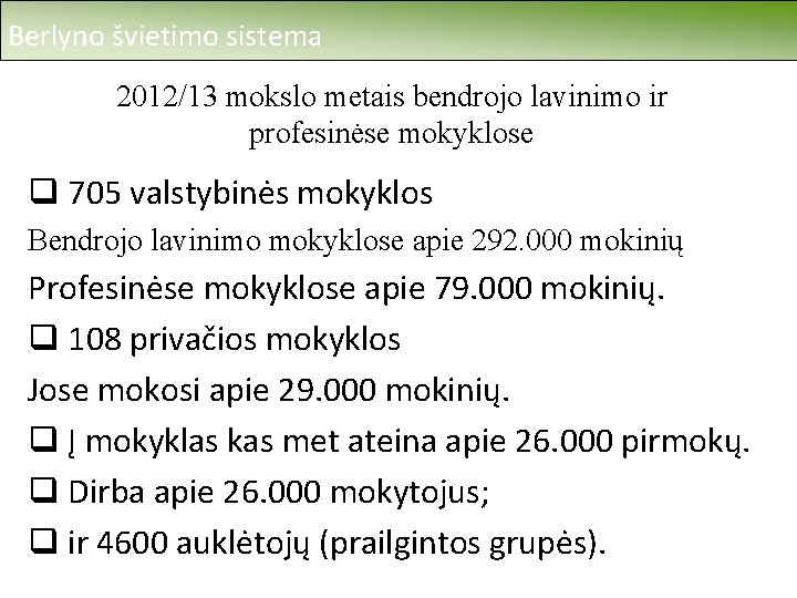 Berlyno švietimo sistema 2012/13 mokslo metais bendrojo lavinimo ir profesinėse mokyklose q 705 valstybinės