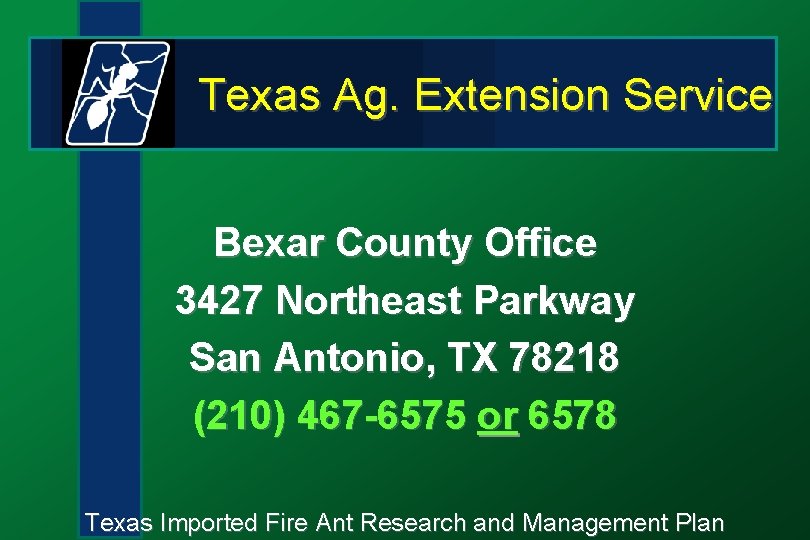Texas Ag. Extension Service Bexar County Office 3427 Northeast Parkway San Antonio, TX 78218