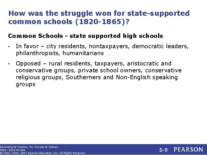 How was the struggle won for state-supported common schools (1820 -1865)? Common Schools -