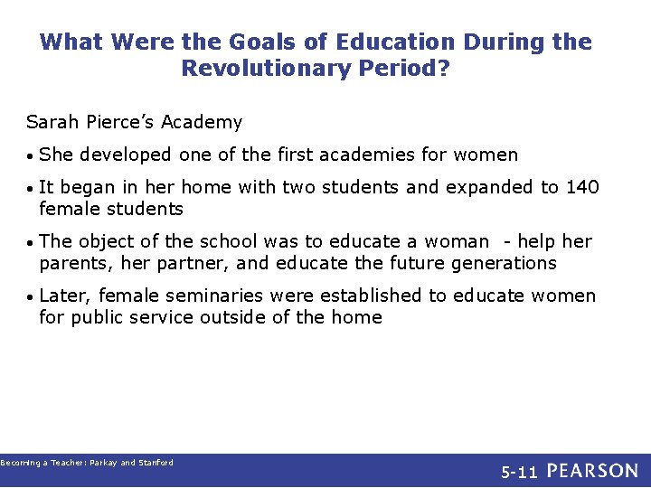 What Were the Goals of Education During the Revolutionary Period? Sarah Pierce’s Academy •