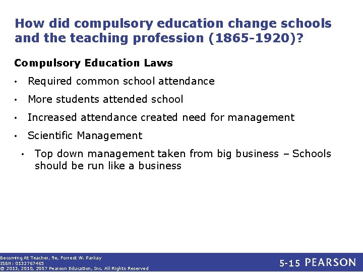 How did compulsory education change schools and the teaching profession (1865 -1920)? Compulsory Education