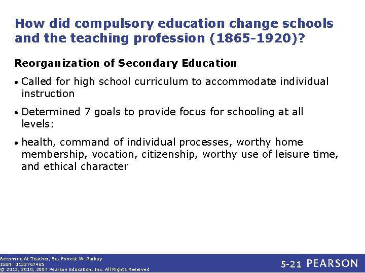 How did compulsory education change schools and the teaching profession (1865 -1920)? Reorganization of