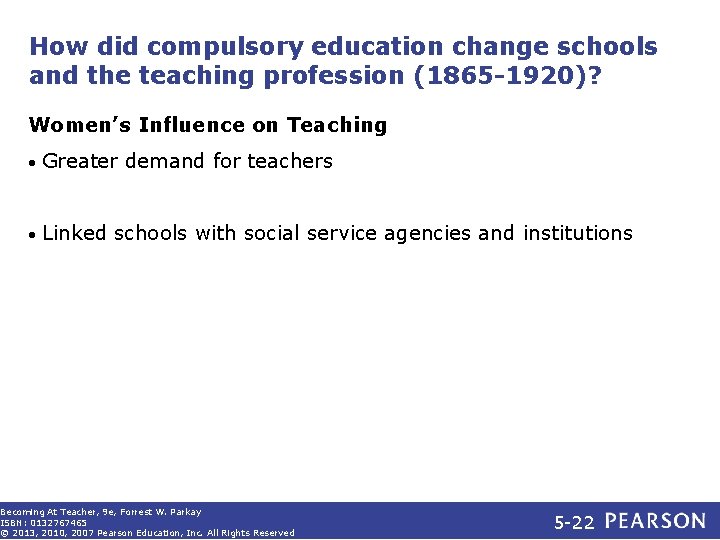 How did compulsory education change schools and the teaching profession (1865 -1920)? Women’s Influence