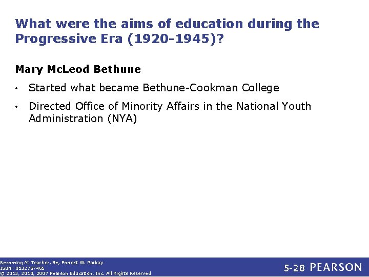 What were the aims of education during the Progressive Era (1920 -1945)? Mary Mc.