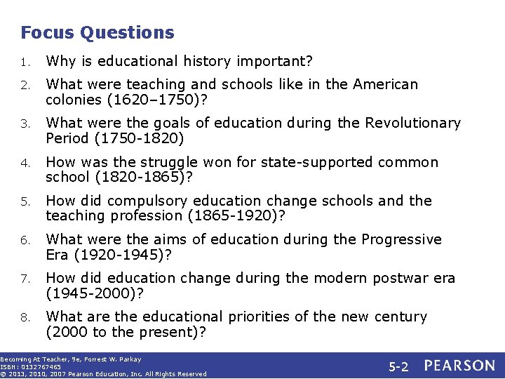 Focus Questions 1. Why is educational history important? 2. What were teaching and schools