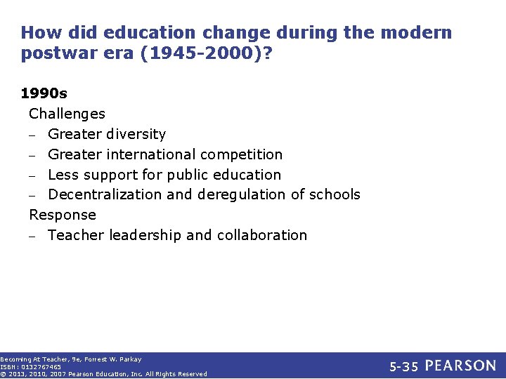How did education change during the modern postwar era (1945 -2000)? 1990 s Challenges