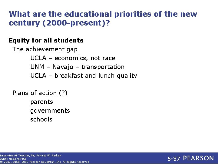 What are the educational priorities of the new century (2000 -present)? Equity for all