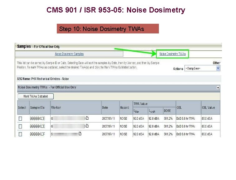 CMS 901 / ISR 953 -05: Noise Dosimetry Step 10: Noise Dosimetry TWAs 
