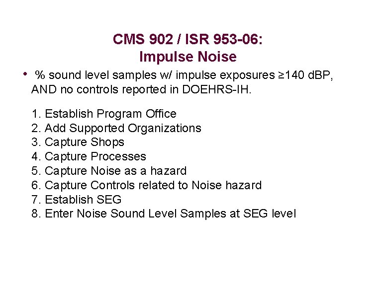 CMS 902 / ISR 953 -06: Impulse Noise • % sound level samples w/