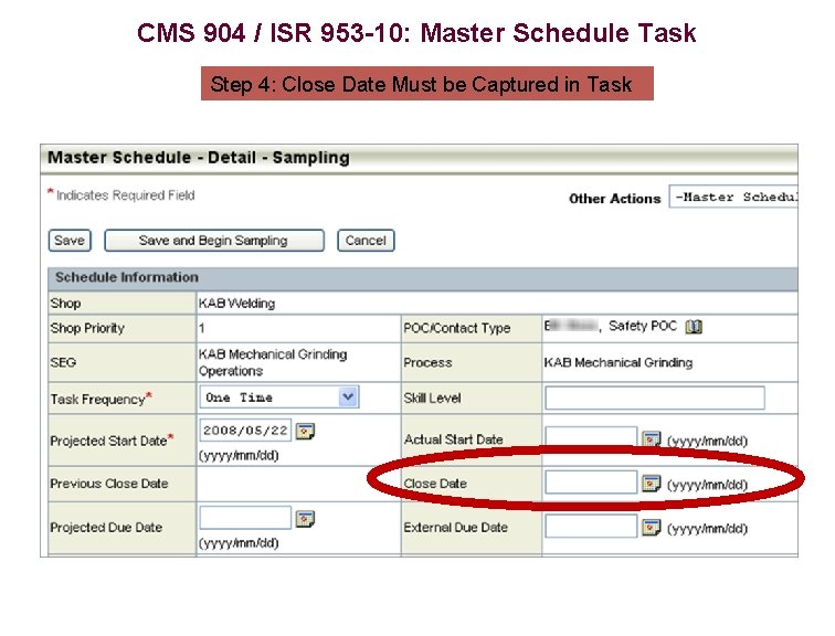 CMS 904 / ISR 953 -10: Master Schedule Task Step 4: Close Date Must