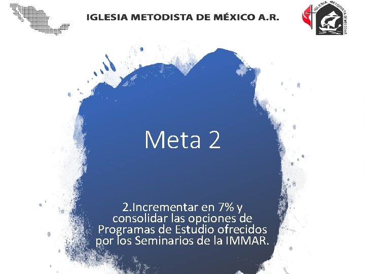 Meta 2 2. Incrementar en 7% y consolidar las opciones de Programas de Estudio