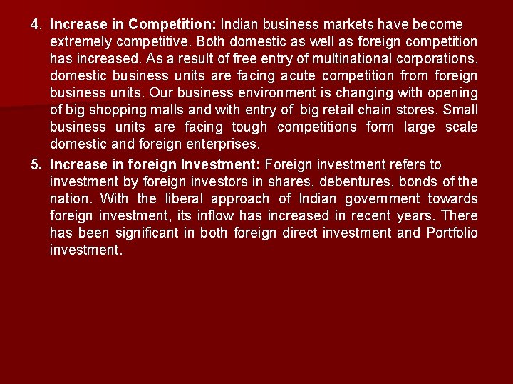 4. Increase in Competition: Indian business markets have become extremely competitive. Both domestic as
