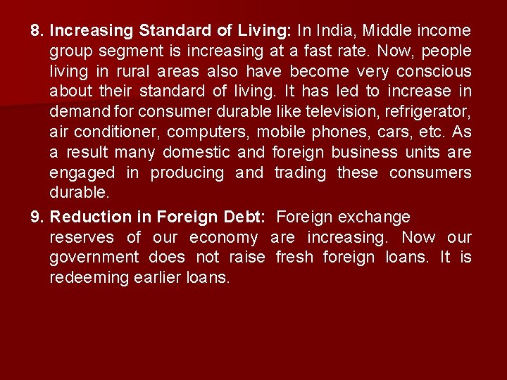 8. Increasing Standard of Living: In India, Middle income group segment is increasing at