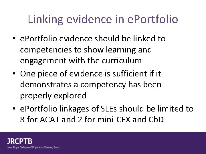Linking evidence in e. Portfolio • e. Portfolio evidence should be linked to competencies